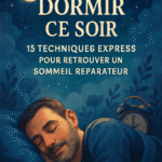 Mieux dormir ce soir – Retrouver un sommeil profond et réparateur